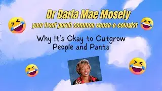 Ep13 Why It&rsquo;s Okay to Outgrow People and Pants | Dr Darla Mae 👖🚶&zwj;♀️😂