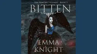 Chapter 8.7 - Bitten (Book #3 of the Vampire Legends)