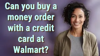 Can you buy a money order with a credit card at Walmart?