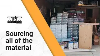 Sourcing all of the material - TNT Design & Build 