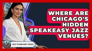 Where Are Chicago's Hidden Speakeasy Jazz Venues? - What To Know About Chicago