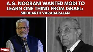 AG Noorani Was a Fierce Critic of Israeli Policies But Wanted Modi to Learn One Thing from Israel