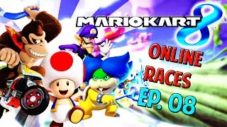 Mario Kart 8 Online Races Ep. 08 | 