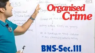 BNS# Bharatiya Nyaya Sanhita #Section-111 #New Provision# ORGANISED CRIME # Cognizable# Non-bailable