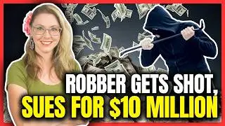 Robber Gets Shot, Sues for $10 Million