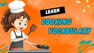 Cooking Terms For Kids: Learn Fun Vocabulary With Tasty Adventures | Mini Munchkins