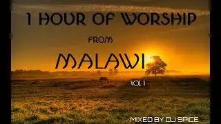 1 Hour Of Worship Songs From Malawi _Mixed by Dj Spice