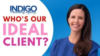 Who is your IDEAL client? | Indigo Marketing Agency