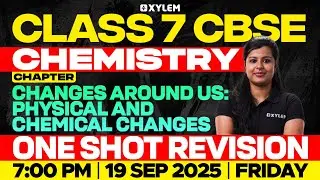 Class 7 CBSE Chemistry | Chapter : Changes Around us / Physical and Chemical Changes | Class 7 CBSE
