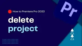 How To Delete Project in Premiere Pro | How to Erase a Project | Premiere Pro Tutorial