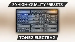 TONE 2 ELECTRA X / 2 ♫ 30 Custom Sounds ► MOONRAKER XP