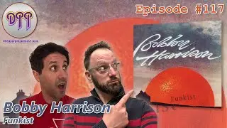 Episode #117 - Bobby Harrison - Funkist