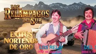 Los Relampagos Del Sur | Puros &Eacute;xitos Norte&ntilde;os 🔥 Corridos y Canciones Viejitas