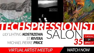 Techspressionist Salon #35 - Lily Kostrzewa, Pr&iuml;nce Magn&oslash;lia X St Rivera, Michael Pierre Price
