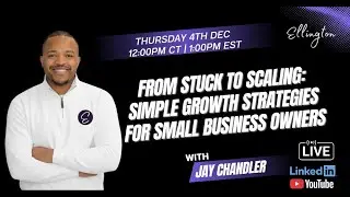 From Stuck to Scaling: Simple Growth Strategies for Small Business Owners