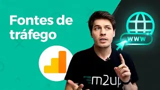 GOOGLE ANALYTICS: como descobrir suas melhores fontes de tráfego?