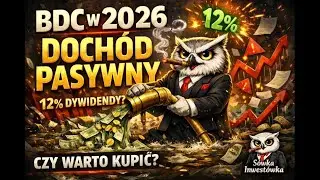 CO TO SĄ BDC W 2026? 12% DYWIDENDY, DOCH&Oacute;D PASYWNY - CZY FINANSOWE SZAMBO? CZY WARTO TO KUPIĆ?