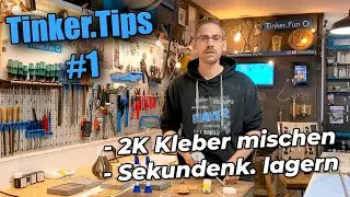 Tinker.Tips #1 - N&uuml;tzliches Wissen f&uuml;r die Werkstatt - 2K Kleber mischen & Sekundenkleber lagern