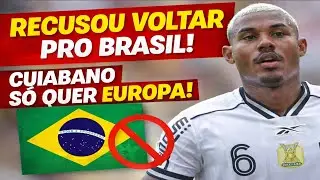 Cuiabano RECUSA Brasil e decide futuro na Europa😱