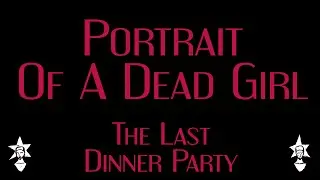 The Last Dinner Party - Portrait of a Dead Girl - Karaoke