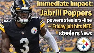 🚨Immediate Impact: Jabrill Peppers Powers Steelers Line &mdash; Friday Jolt Hits NFC | Steelers News