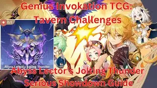 Tavern Challenges: Abyss Lector&rsquo;s Jolting Thunder Serious Showdown Guide【Genshin Impact 5.1】