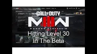 Hitting Level 30 On The Modern Warfare 3 Beta