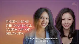 Finding Home - The Emotional Landscape of Belonging with Urmi Hossain