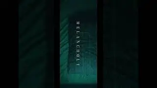 MELANCHOLY #cinematic #short