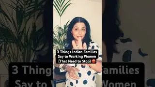 3 Things Indian Families Say to Working Women (That Need to Stop) #workingwomen #workingmom