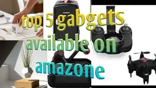 top 5 gadgets on amazon
