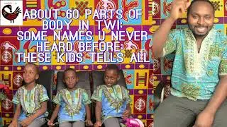 60 HONAM AKWAA  ENE HON EBE ) ABOUT 60 PARTS  OF BODY  IN TWI AND PROVERBS, SOME NAMES U NEVER HEARD
