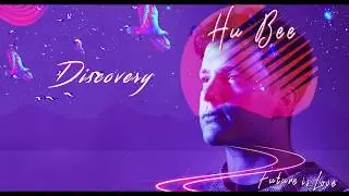 Hu Bee - Discovery ( Official Audio )