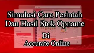 Simulasi Cara Untuk Perintah Dan Hasil Stok Opname Di Accurate Online