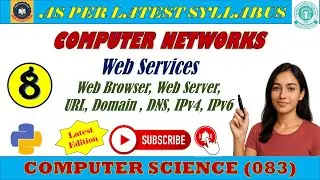 CS (083) Lecture 8 : Computer Networks || Web Services - Web Server, URL, Domain, DNS, IPv4 & IPv6