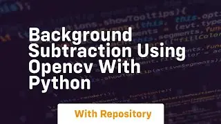 Background subtraction using opencv with python