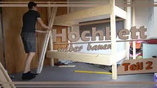 Hochbett selber bauen_Teil 2_DIY Bauanleitung_Etagenbett / Stockbett f&uuml;r Kinder
