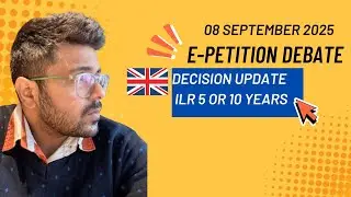 UK E-Petition Decision Update-08 Sept 2025 | ILR 5 or 10 years- What MPs Decided!