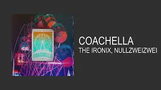 THE IRONIX x NULLZWEIZWEI - COACHELLA