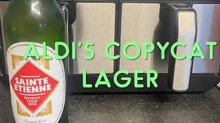 ALDI&rsquo;S Copycat Lager SAINTE ETIENNE at a BARGAIN Price 🍺🤫