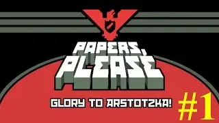 Papers, Please #1 -  I won the lottery!! Yay!!