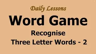Word Game - Recognise the Three Letter Words - 2 | Daily Use Words