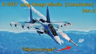 Russian R-27ET Long-Range Infrared Missile [Compilation] Part.3 l War Thunder