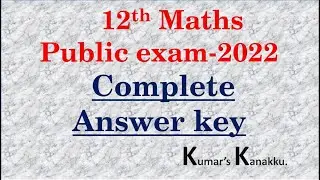 12th public exam full Answer key-2022||Kumar's Kannaku||What is your marks? comments waiting!!..