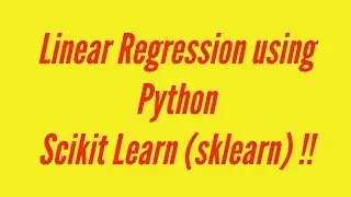 Linear Regression using Python Scikit Learn (SK Learn)