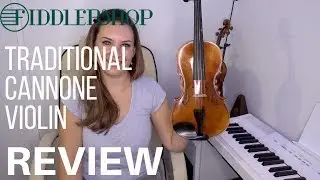 Holstein TRADITIONAL CANNONE Violin Review