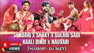 Sundari x Shaky x Gulabi Sadi x Kaali Bindi x Nauvari Mashup | DJ SKET |Sanju Rathod Mashup | Viral