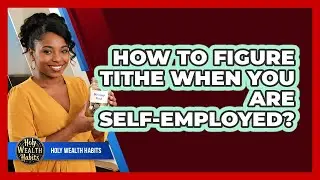 How To Figure Tithe When You Are Self-Employed?