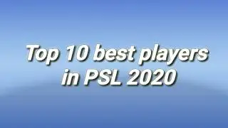 Top 10 best players in PSL 2020
