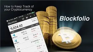 How to Keep Track of Your Cryptocurrency with Blockfolio